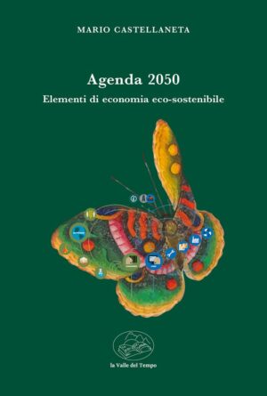 Agenda 2050 Elementi di economia eco-sostenibile di Mario Castellaneta