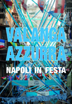 Valanga azzurra. Napoli in festa A cura di Silvio de Majo e Mario Rovinello