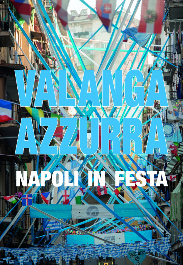 Valanga azzurra. Napoli in festa A cura di Silvio de Majo e Mario Rovinello