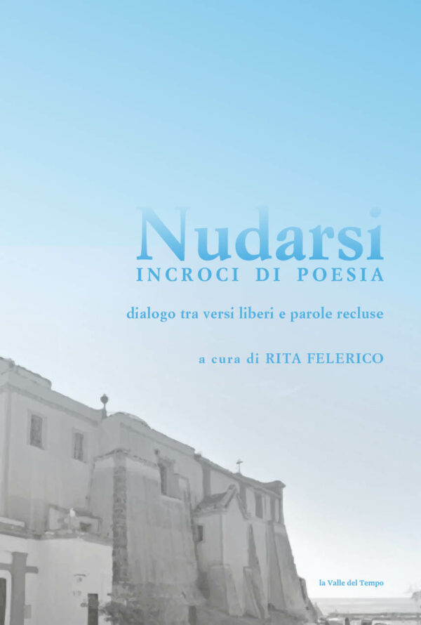 Nudarsi. Incroci di poesia. Dialogo tra versi liberi e parole recluse