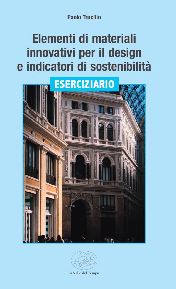 Elementi di materiali innovativi per il design e indicatori di sostenibilità. Eserciziario